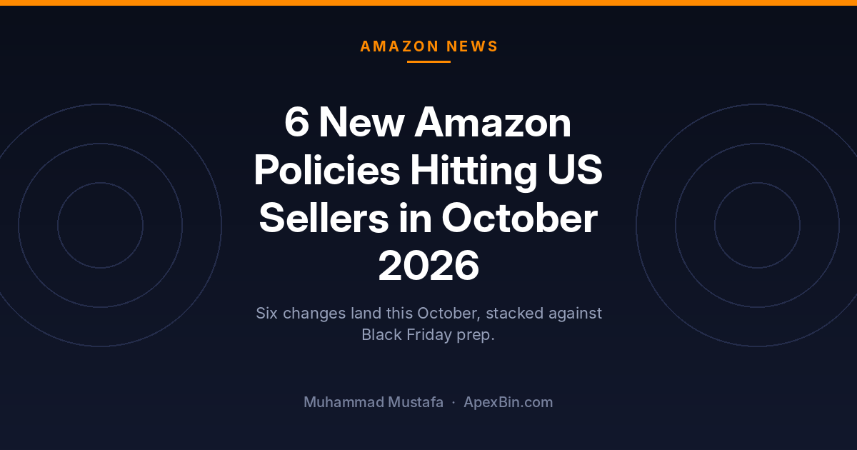 6 New Amazon Policies Hitting US Sellers in October 2026
