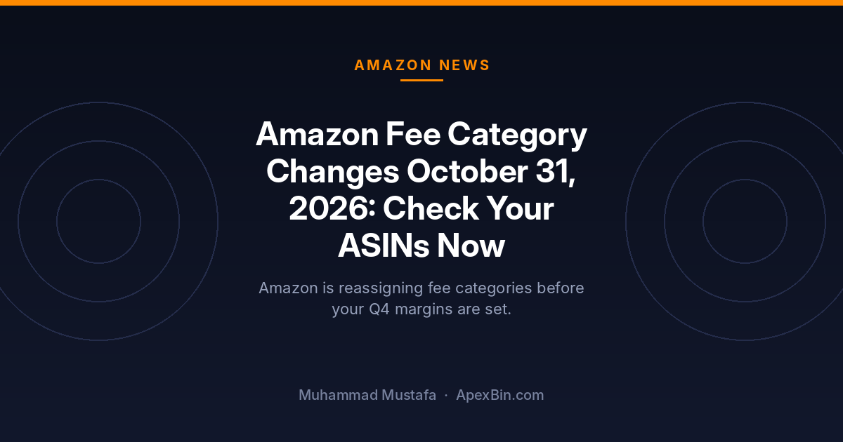 Amazon Fee Category Changes October 31, 2026: Check Your ASINs Now