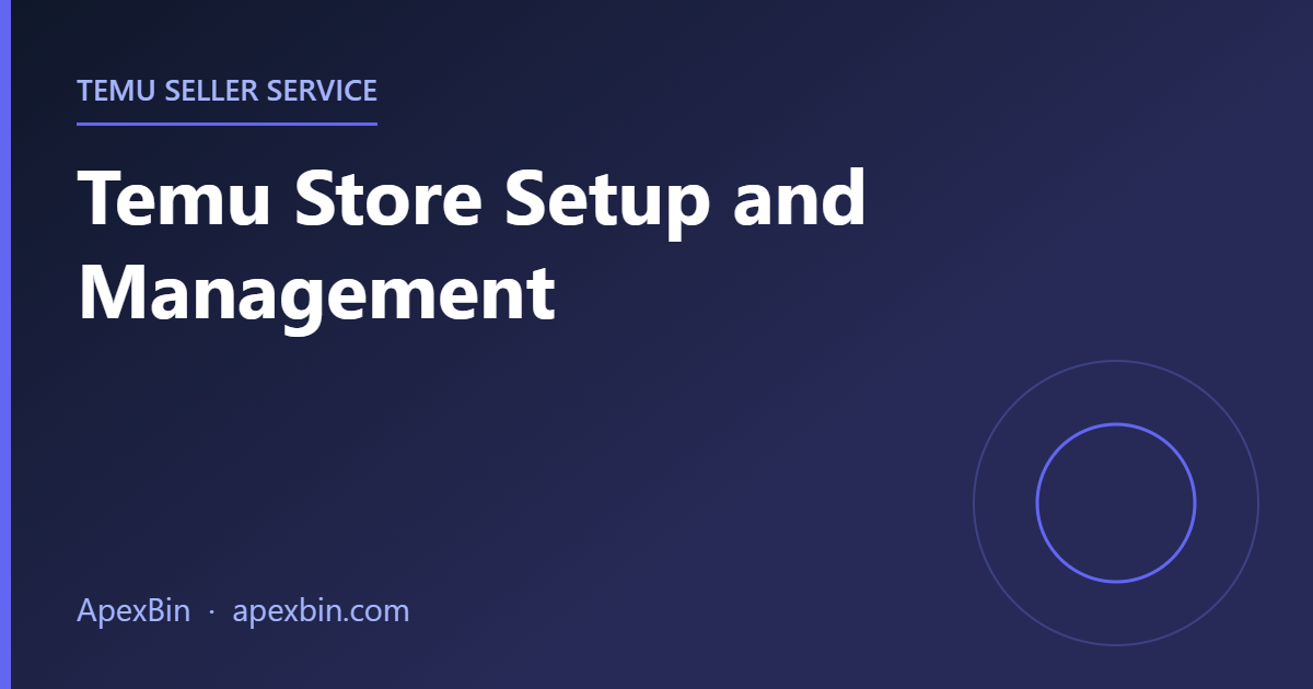 Temu Store Setup and Management Services